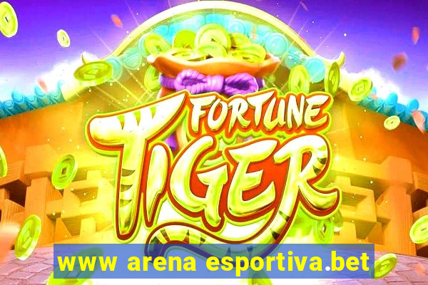 www arena esportiva.bet